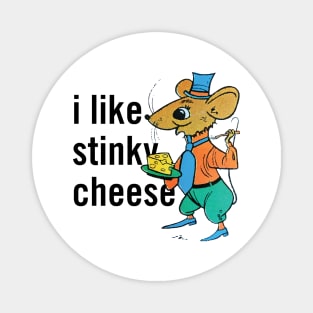 i like stinky cheese Magnet